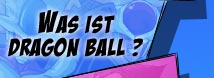 Was ist Dragon Ball ?