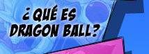 ¿Qué es Dragon Ball?
